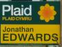 A poster for Jonathan Edwards, the Plaid Cymru candidate in Carmarthen East and Dinefwr seeking to follow Adam Price (the MP for 2001 - 2010)